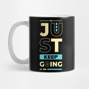 Just Keep Going Motivational Quote Mug